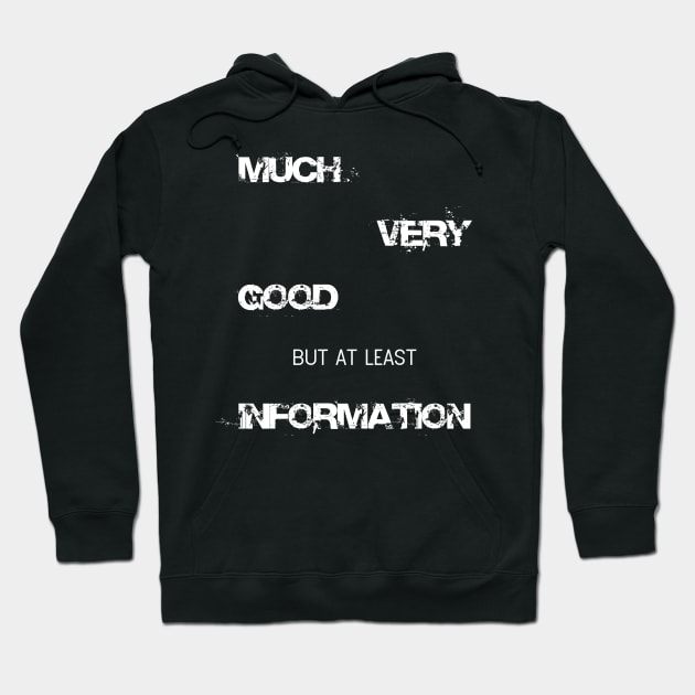 Funny Much very good but at least information Shirt Hoodie by thefriendlyone